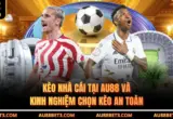 Kèo Nhà Cái Tại AU88 Và Kinh Nghiệm Chọn Kèo An Toàn